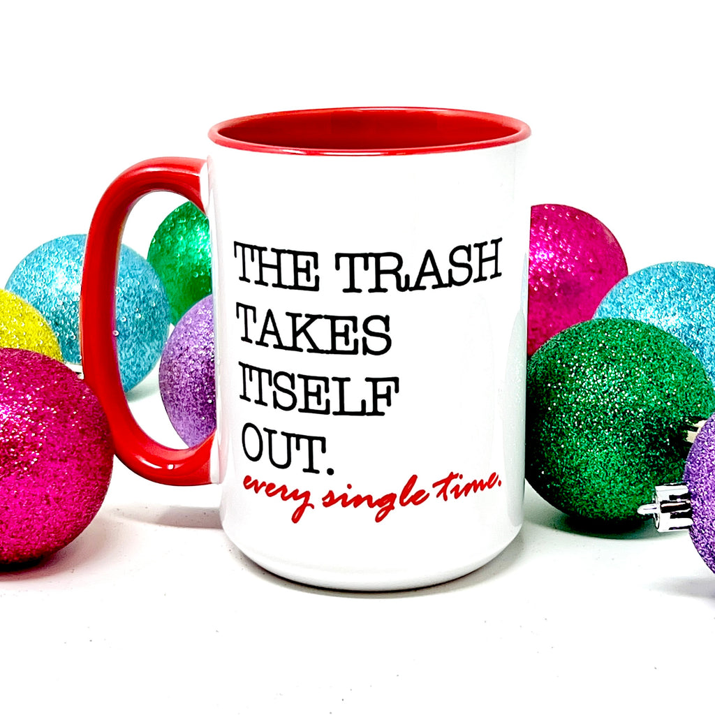 The Trash Takes Itself Out. Coffee Mug