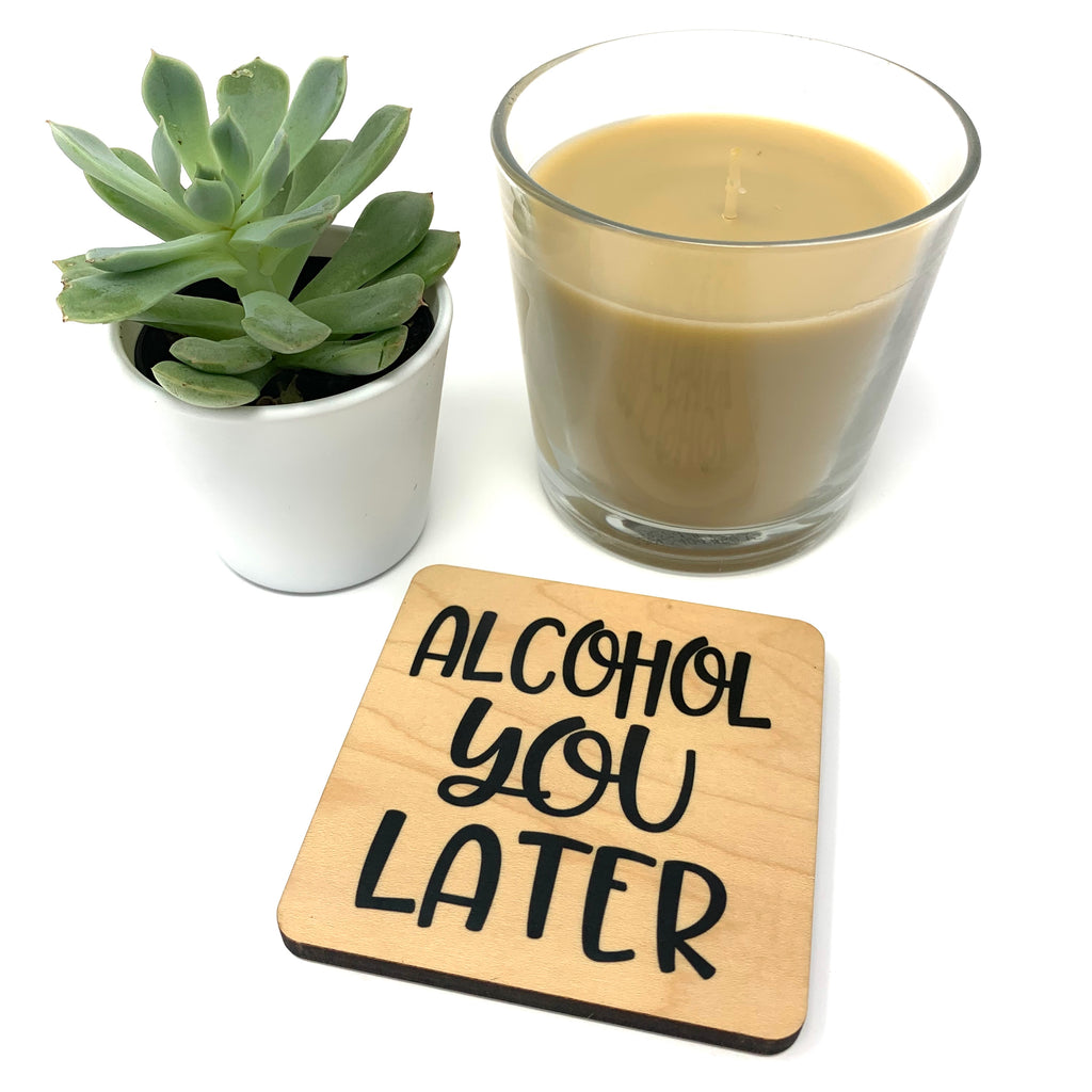 Alcohol You Later coaster