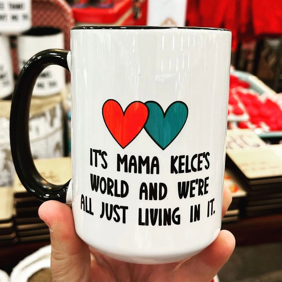 It's Mama Kelce's World And We're All Just Living In It Coffee Mug –  Annie's Barn