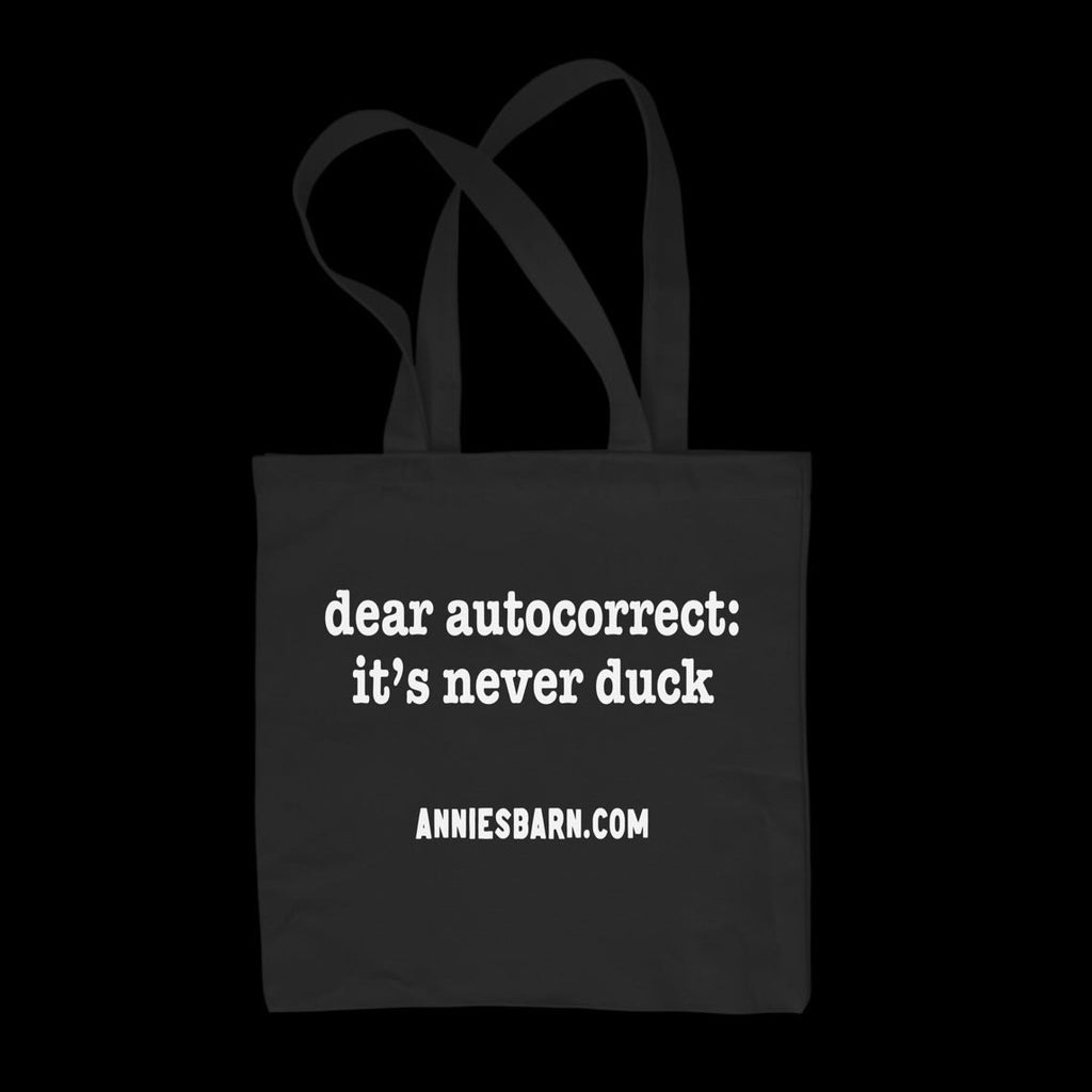Dear Autocorrect: It's Never Duck Black and White Tote Bag