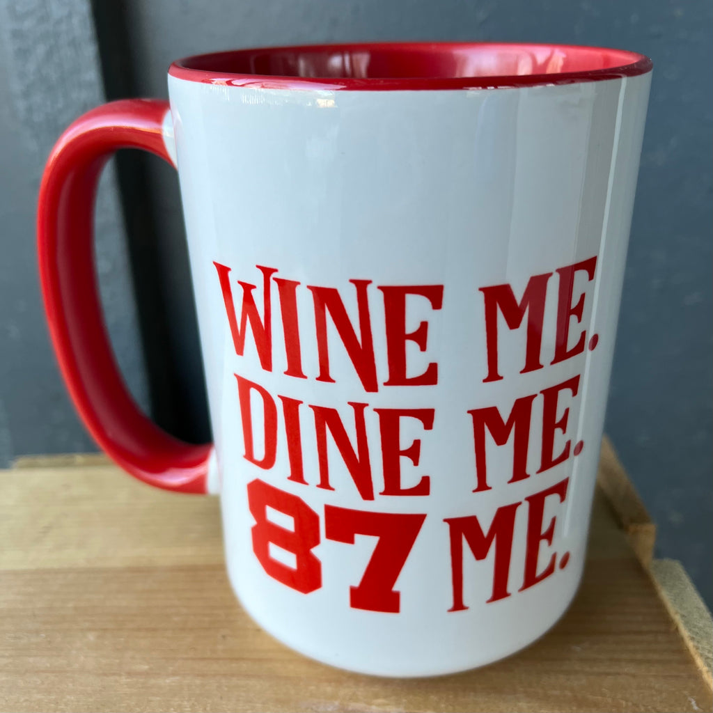 Wine Me Dine Me 87 Me Coffee Mug