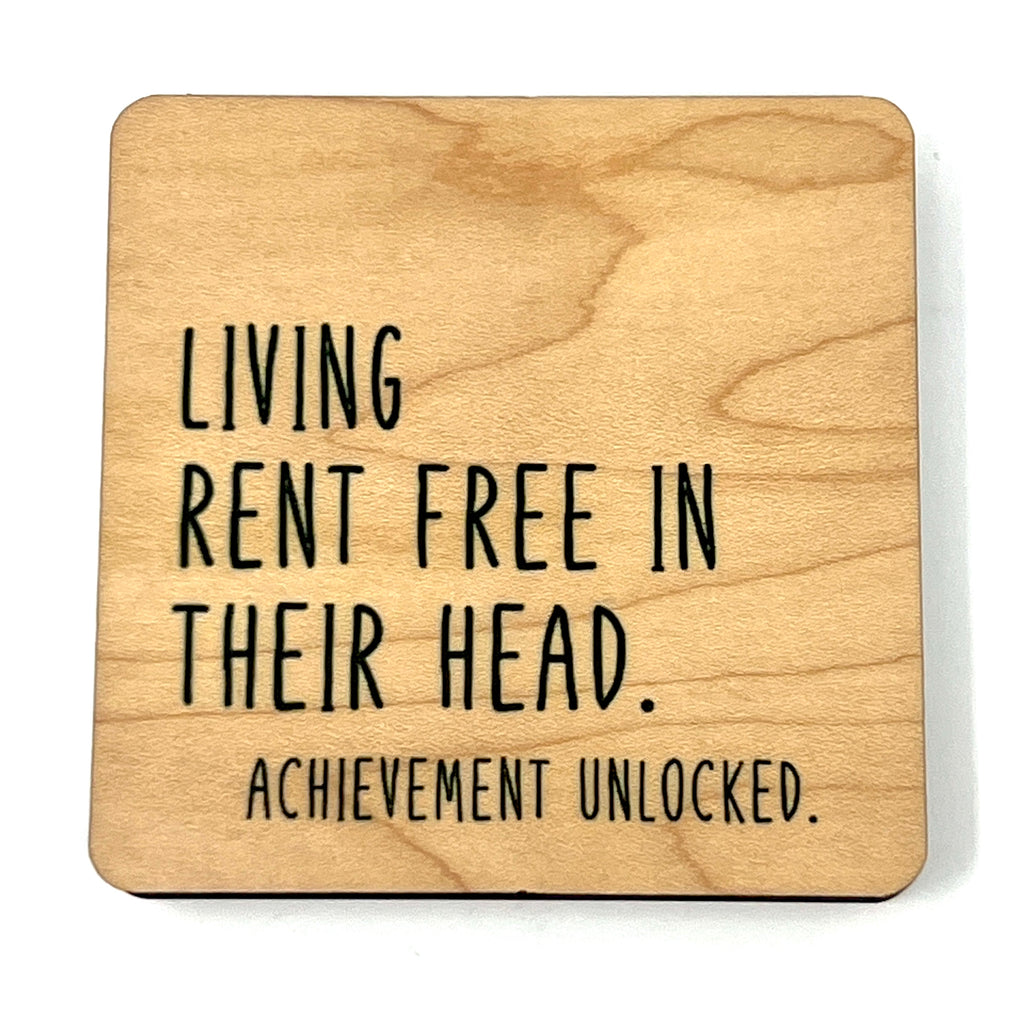 Living Rent Free in Their Head. Achievement Unlocked. Coaster