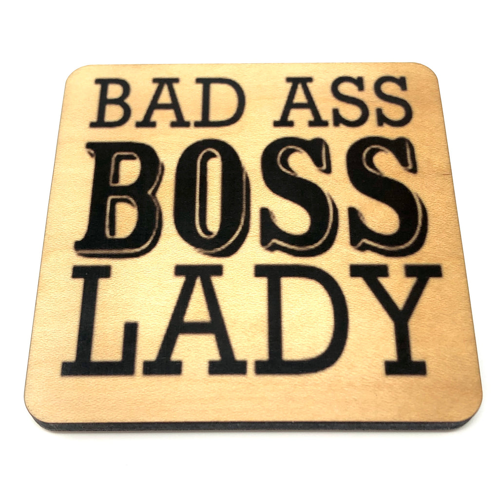 Bad Ass Boss Lady wood coaster