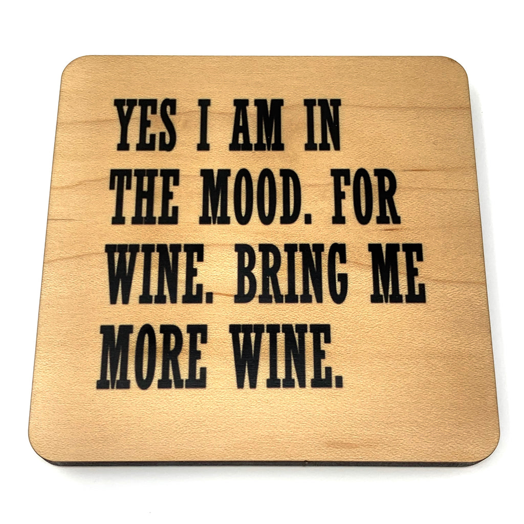 Yes I am in the mood for wine. Wood Coaster